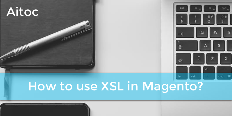 How to use XSL in Magento ?