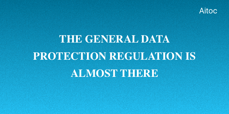 THE GENERAL DATA PROTECTION REGULATION