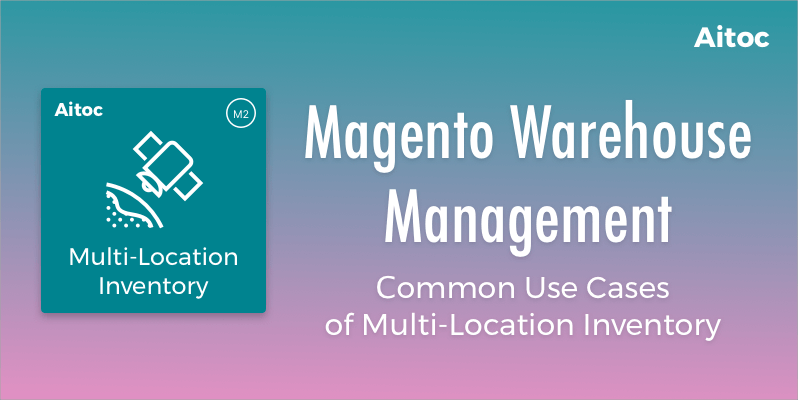 Magento Warehouse Management extension