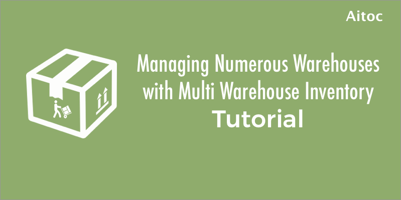 Tutorial: Managing Numerous Warehouses with Multi Warehouse Inventory