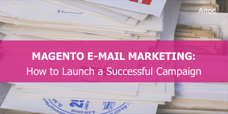 How to Launch a Successful Email Campaign for an Ecommmrce Store