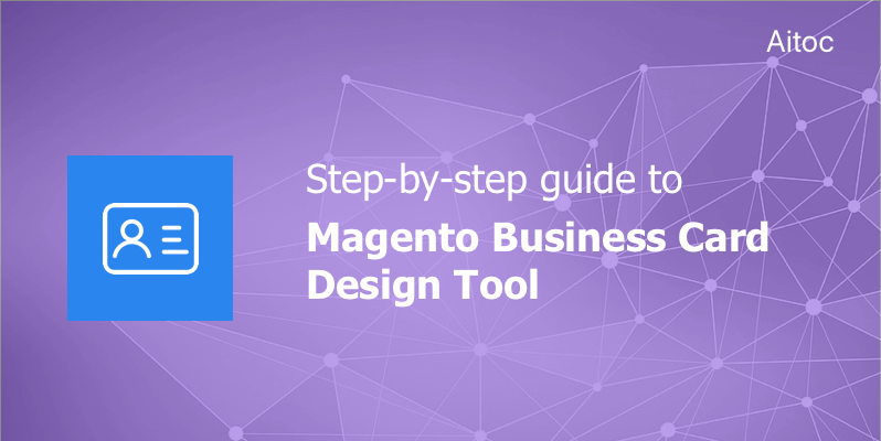 A Step-by-step Guide to the Magento Business Card Design Tool