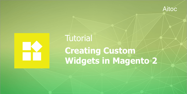 Creating Custom Widgets in Magento 2