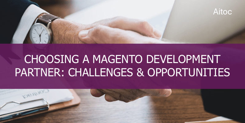 How to Choose a Magento Development Partner