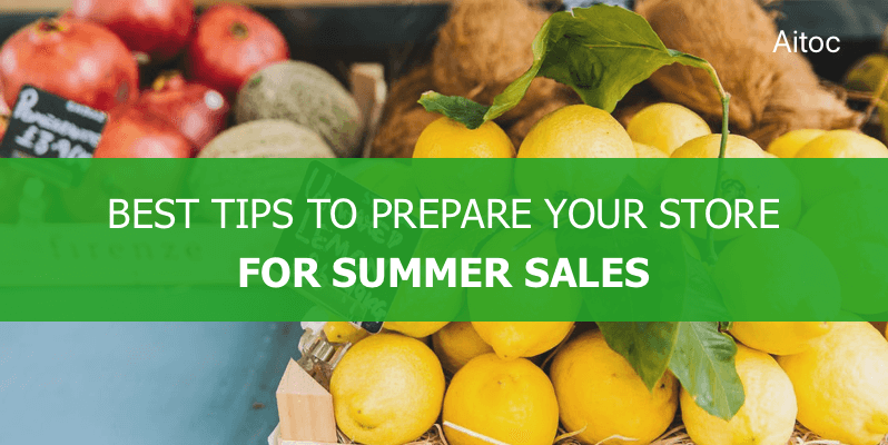 Best Tips to Prepare Your Store for Summer Sales
