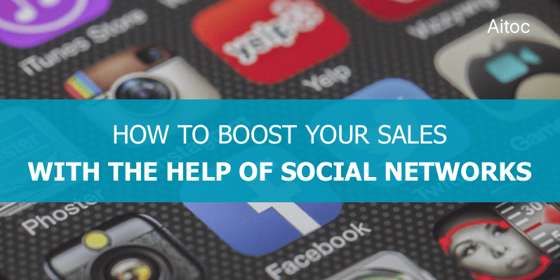 How to Boost Your Sales With the Help of Social Networks