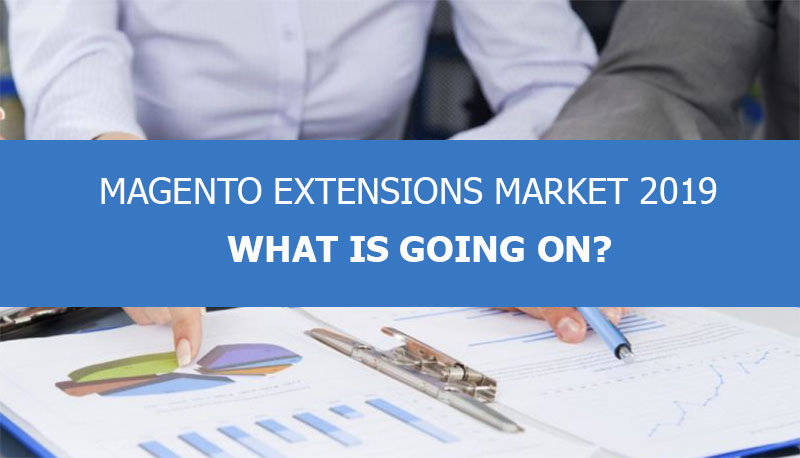 Magento extensions market 2019: What is going on?