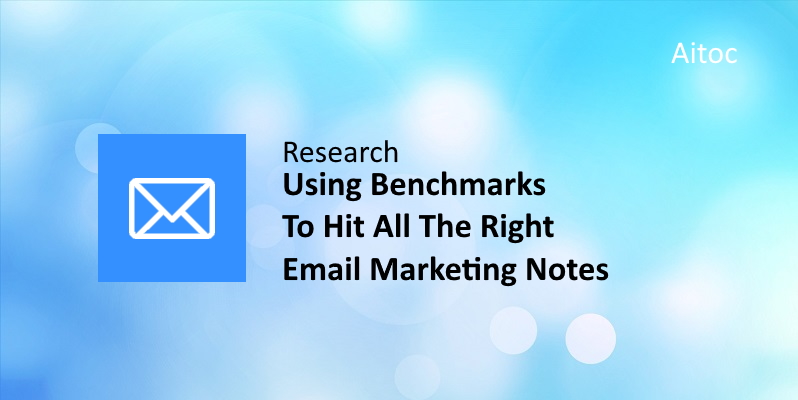 Using Benchmarks To Hit All The Right Email Marketing Notes