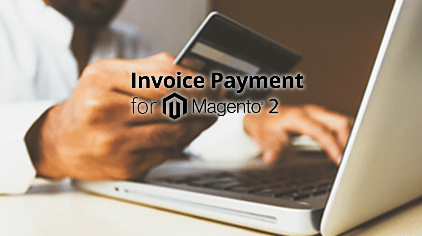 Invoice Payment: Advance Your Magento Invoicing Routine